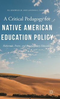 bokomslag A Critical Pedagogy for Native American Education Policy