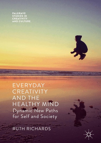 Ruth Richards - Everyday Creativity and the Healthy Mind, Inbunden