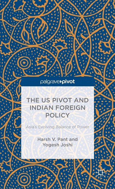 bokomslag The US Pivot and Indian Foreign Policy