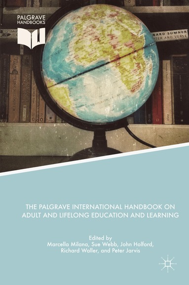 Marcella Milana, Sue Webb, John Holford, Richard Waller, Peter Jarvis - Palgrave International Handbook on Adult and Lifelong Education and Learning, Inbunden
