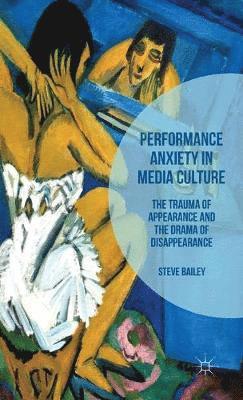 bokomslag Performance Anxiety in Media Culture