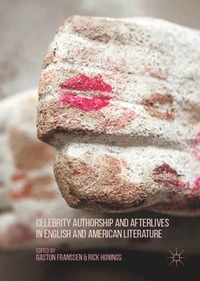 bokomslag Celebrity Authorship and Afterlives in English and American Literature