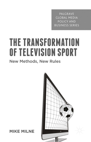 M. Milne - Transformation of Television Sport, Inbunden