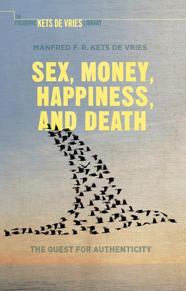 Manfred F.R. Kets de Vries - Sex, Money, Happiness, and Death, Häftad