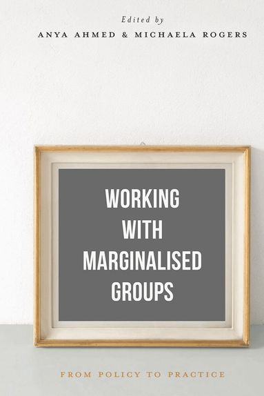 Anya Ahmed, Michaela Rogers - Working with Marginalised Groups, Häftad