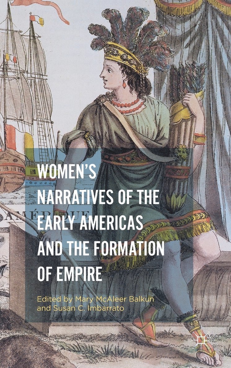 Womens Narratives of the Early Americas and the Formation of Empire 1