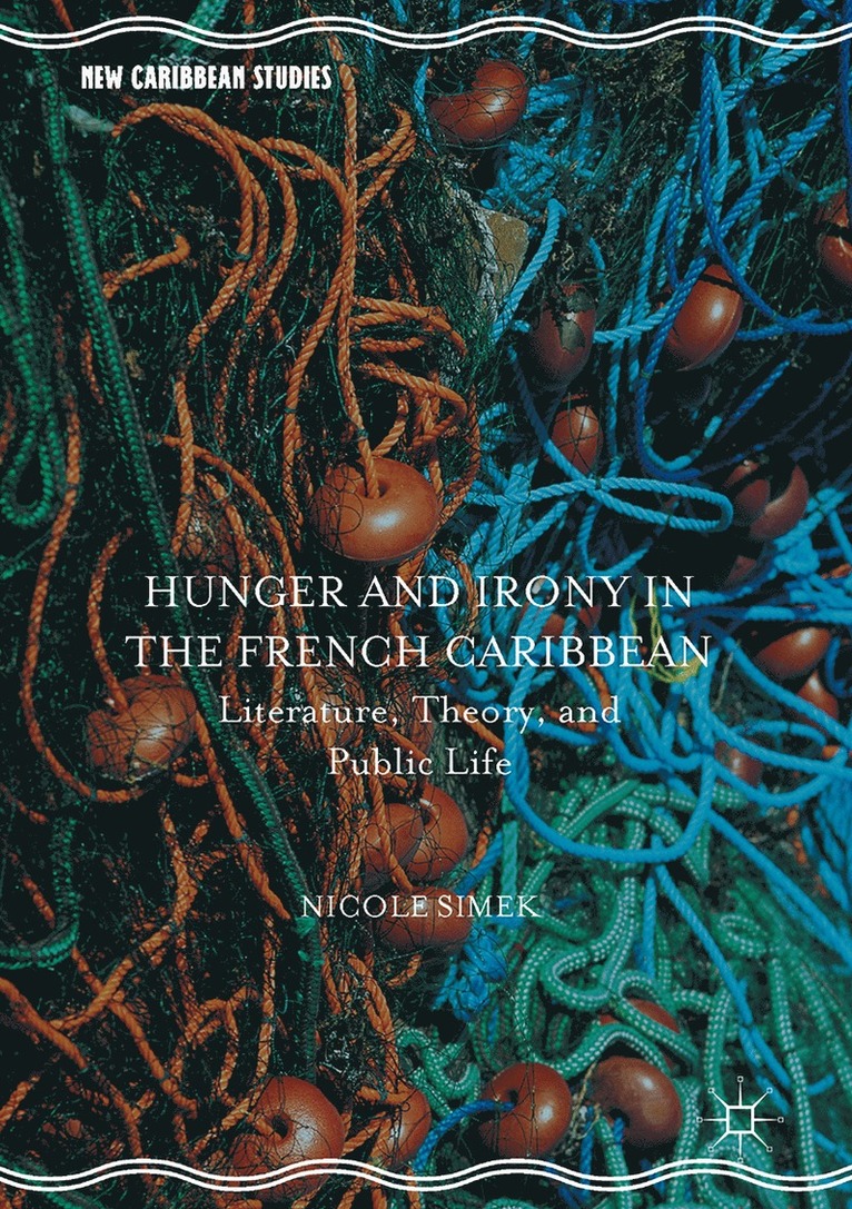 Hunger and Irony in the French Caribbean