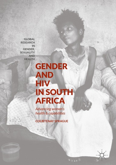 Courtenay Sprague - Gender and HIV in South Africa, Inbunden