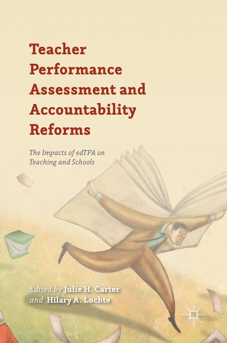 Teacher Performance Assessment and Accountability Reforms 1