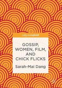 bokomslag Gossip, Women, Film, and Chick Flicks