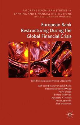 European Bank Restructuring During the Global Financial Crisis 1