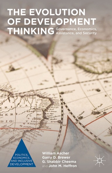 William Ascher, Garry D. Brewer, G. Shabbir Cheema, John M. Heffron - Evolution of Development Thinking, Inbunden