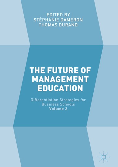 Stéphanie Dameron, Thomas Durand - Future of Management Education, Inbunden