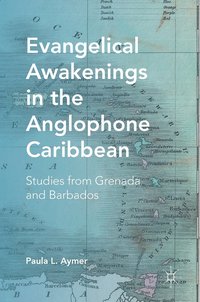 bokomslag Evangelical Awakenings in the Anglophone Caribbean