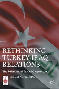 bokomslag Rethinking Turkey-Iraq Relations