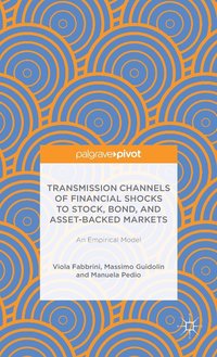 bokomslag Transmission Channels of Financial Shocks to Stock, Bond, and Asset-Backed Markets