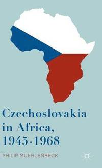 bokomslag Czechoslovakia in Africa, 1945-1968