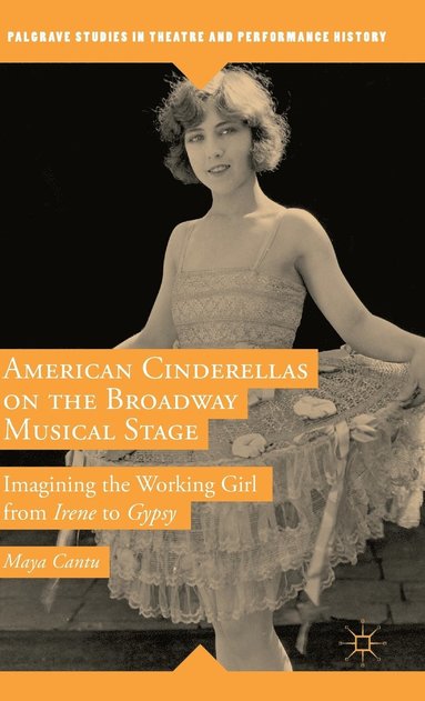 bokomslag American Cinderellas on the Broadway Musical Stage