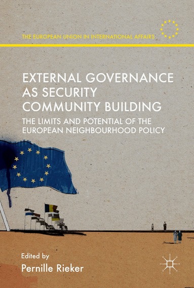 Pernille Rieker - External Governance as Security Community Building, Inbunden