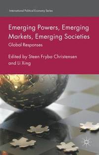 bokomslag Emerging Powers, Emerging Markets, Emerging Societies