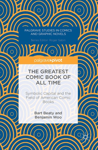 Bart Beaty, Benjamin Woo - Greatest Comic Book of All Time, Inbunden