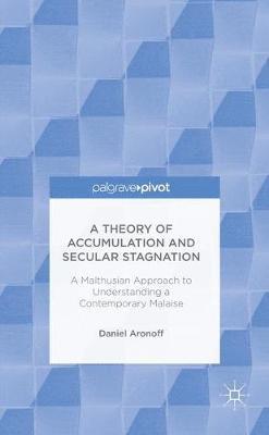 Daniel Aronoff - Theory of Accumulation and Secular Stagnation, Inbunden