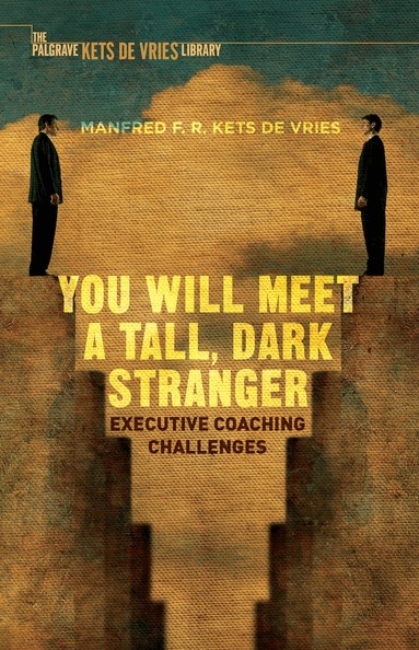 Manfred F.R. Kets de Vries - You Will Meet a Tall, Dark Stranger, Inbunden