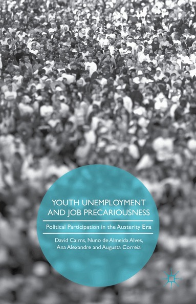 David Cairns, Nuno de Almeida Alves, Ana Alexandre, Augusta Correia - Youth Unemployment and Job Precariousness, Inbunden