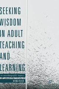 bokomslag Seeking Wisdom in Adult Teaching and Learning