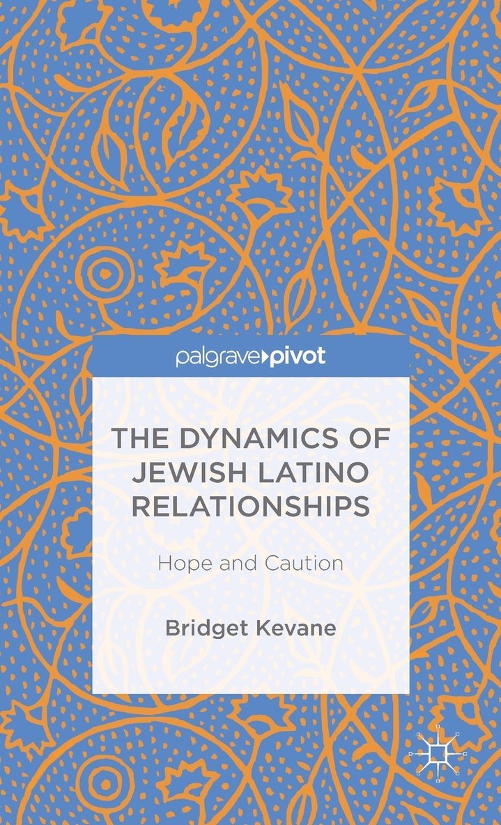 Bridget Kevane - Dynamics of Jewish Latino Relationships, Inbunden
