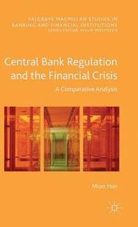 bokomslag Central Bank Regulation and the Financial Crisis