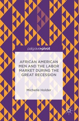 African American Men and the Labor Market during the Great Recession 1