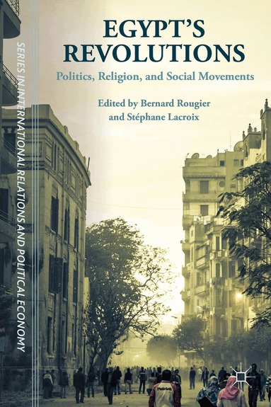 Bernard Rougier, Stéphane Lacroix - Egypt's Revolutions, Inbunden