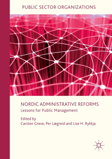 Carsten Greve, Per Lægreid, Lise H. Rykkja - Nordic Administrative Reforms, Inbunden