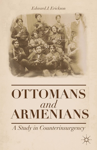 Edward J. Erickson - Ottomans and Armenians, Häftad