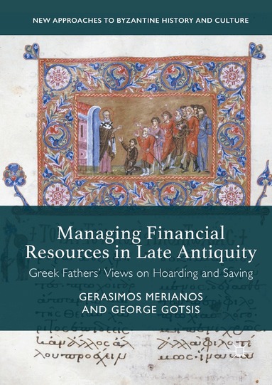 Gerasimos Merianos, George Gotsis - Managing Financial Resources in Late Antiquity, Inbunden