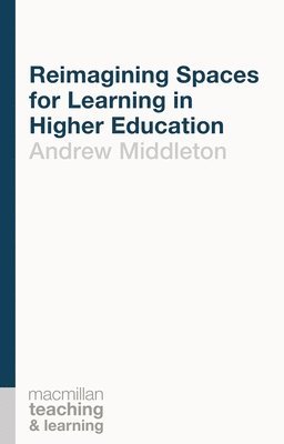 Reimagining Spaces for Learning in Higher Education 1