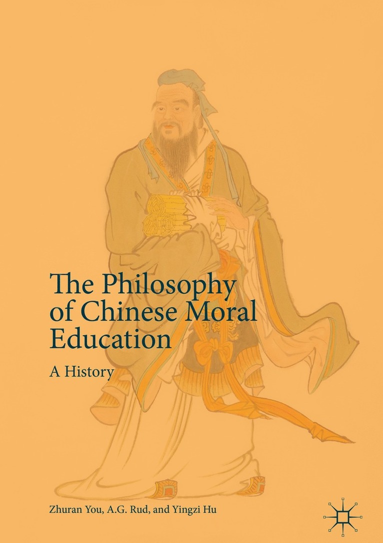 Zhuran You, A.G. Rud, Yingzi Hu, A. G. Rud - Philosophy of Chinese Moral Education, Inbunden