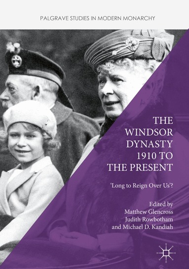 Matthew Glencross, Judith Rowbotham, Michael D. Kandiah - Windsor Dynasty 1910 to the Present, Inbunden