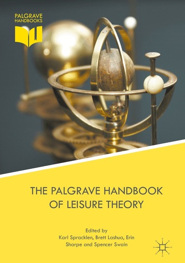 Karl Spracklen, Brett Lashua, Erin Sharpe, Spencer Swain - Palgrave Handbook of Leisure Theory, Inbunden