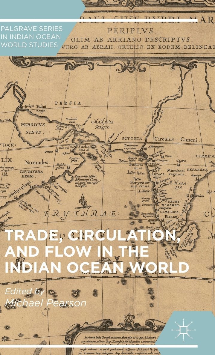 Trade, Circulation, and Flow in the Indian Ocean World