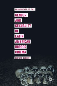 bokomslag Gender and Sexuality in Latin American Horror Cinema
