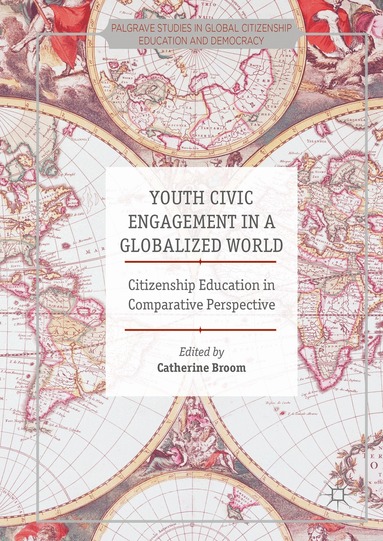 Catherine Broom - Youth Civic Engagement in a Globalized World, Inbunden