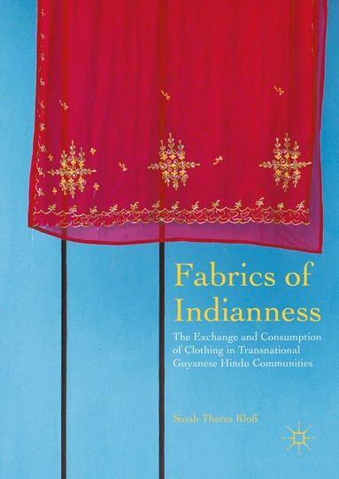 Sinah Theres Kloß - Fabrics of Indianness, Inbunden