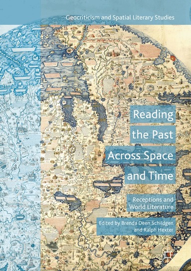 Brenda Deen Schildgen, Ralph Hexter - Reading the Past Across Space and Time, Inbunden
