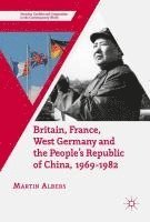 bokomslag Britain, France, West Germany and the People's Republic of China, 19691982