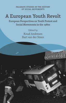 Bart van der Steen, Bart Van Der Steen, Bart van der Steen, Knud Andresen - European Youth Revolt, Inbunden