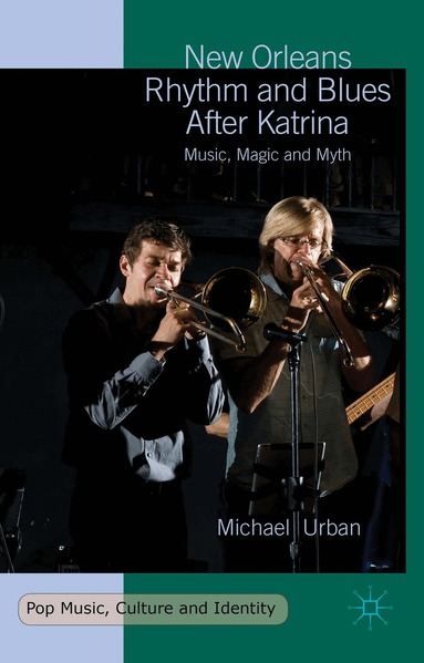 Michael Urban - New Orleans Rhythm and Blues After Katrina, Inbunden