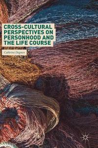 bokomslag Cross-Cultural Perspectives on Personhood and the Life Course