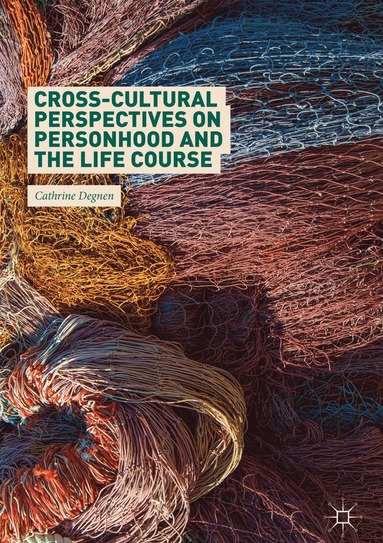 bokomslag Cross-Cultural Perspectives on Personhood and the Life Course